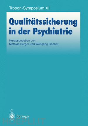 berger matthias (curatore); gaebel wolfgang (curatore) - qualitätssicherung in der psychiatrie