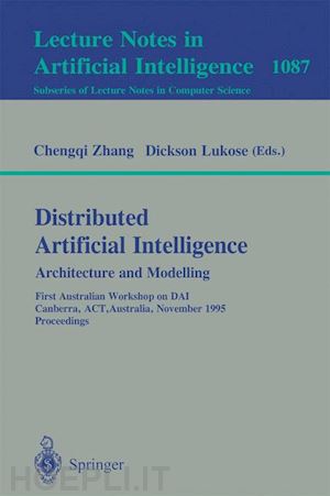 zhang chengqi (curatore); lukose dickson (curatore) - distributed artificial intelligence: architecture and modelling