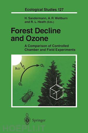 sandermann heinrich (curatore); wellburn alan r. (curatore); heath robert l. (curatore) - forest decline and ozone