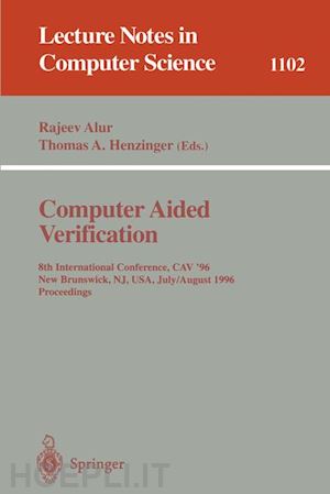 alur rajeev (curatore); henzinger thomas (curatore) - computer aided verification