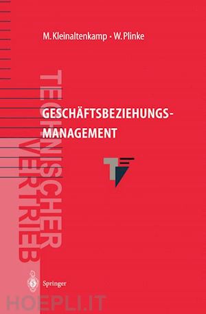 kleinaltenkamp michael; plinke wulff; preß bettina; rieker stephen; weiber rolf; kleinaltenkamp michael (curatore); plinke wulff (curatore) - geschäftsbeziehungsmanagement