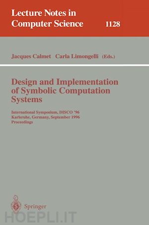 calmet jacques (curatore); limongelli carla (curatore) - design and implementation of symbolic computation systems