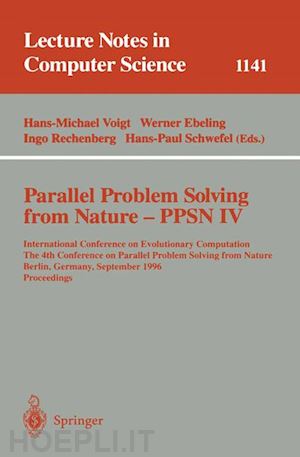 ebeling werner (curatore); rechenberg ingo (curatore); schwefel hans-paul (curatore); voigt hans-michael (curatore) - parallel problem solving from nature - ppsn iv