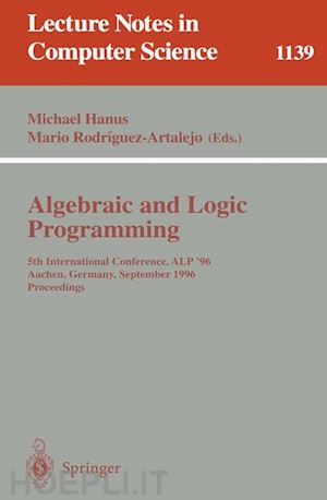 hanus michael (curatore); rodriguez-artalejo mario (curatore) - algebraic and logic programming