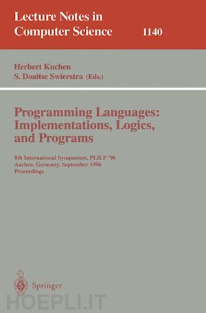 kuchen herbert (curatore); swierstra s.doaitse (curatore) - programming languages: implementations, logics, and programs