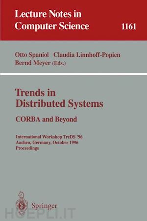 spaniol otto (curatore); linnhoff-popien claudia (curatore); meyer bernd (curatore) - trends in distributed systems: corba and beyond