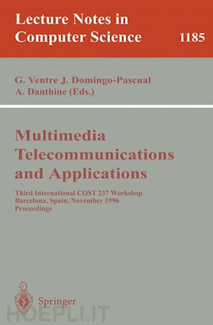 ventre giorgio (curatore); domingo-pascual jordi (curatore); danthine andre (curatore) - multimedia, telecommunications, and applications