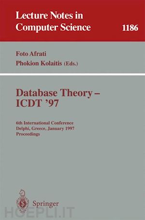 afrati foto n. (curatore); kolaitis phokion g. (curatore) - database theory - icdt '97