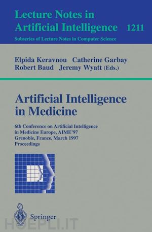 keravnou elpida (curatore); garbay catherine (curatore); baud robert (curatore); wyatt jeremy (curatore) - artificial intelligence in medicine