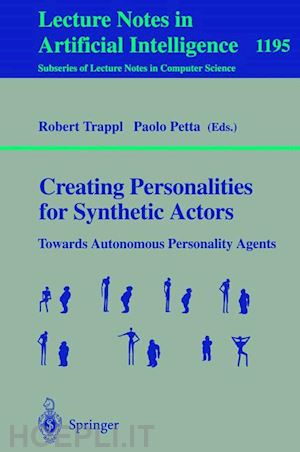 trappl robert (curatore); petta paolo (curatore) - creating personalities for synthetic actors