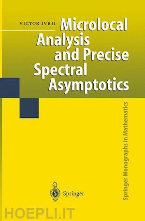 ivrii victor - microlocal analysis and precise spectral asymptotics