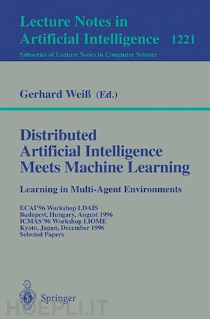 weiß gerhard (curatore) - distributed artificial intelligence meets machine learning learning in multi-agent environments