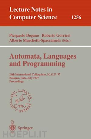 degano pierpaolo (curatore); gorrieri roberto (curatore); marchetti-spaccamela alberto (curatore) - automata, languages and programming