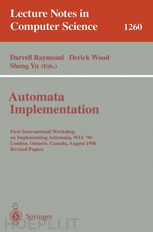 raymond darrell (curatore); wood derick (curatore); yu sheng (curatore) - automata implementation