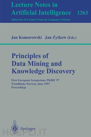 komorowski jan (curatore); zytkow jan (curatore) - principles of data mining and knowledge discovery