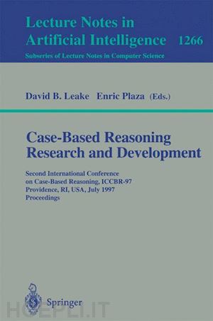 leake david b. (curatore); plaza enric (curatore) - case-based reasoning research and development