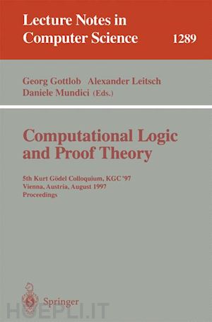 gottlob georg (curatore); leitsch alexander (curatore); mundici daniele (curatore) - computational logic and proof theory