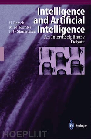 ratsch ulrich (curatore); richter michael m. (curatore); stamatescu ion-olimpiu (curatore) - intelligence and artificial intelligence