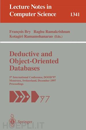 bry francois (curatore); ramakrishnan raghu (curatore); ramamohanarao kotagiri (curatore) - deductive and object-oriented databases