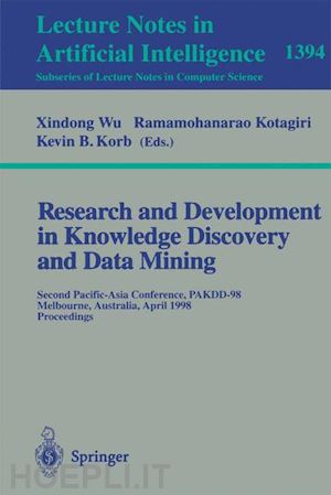 wu xindong (curatore); kotagiri ramamohanarao (curatore); korb kevin b. (curatore) - research and development in knowledge discovery and data mining