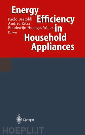 bertoldi paolo (curatore); ricci andrea (curatore); huenges wajer boudewijn (curatore) - energy efficiency in household appliances