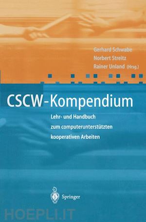schwabe gerhard (curatore); streitz norbert (curatore); unland rainer (curatore) - cscw-kompendium