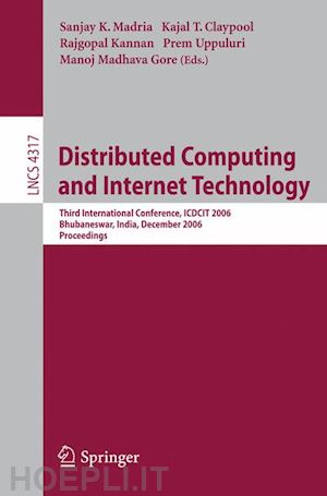 madria sanjay k. (curatore); claypool kajal (curatore); kannan rajgopal (curatore); uppuluri prem (curatore); gore manoj madhava (curatore) - distributed computing and internet technology