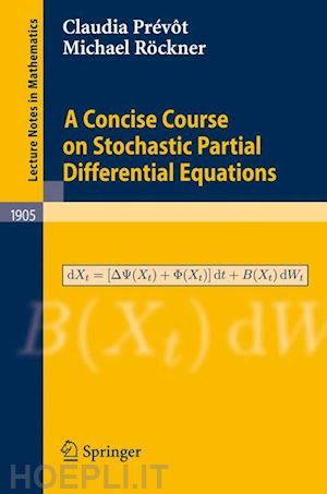 prévôt claudia; röckner michael - a concise course on stochastic partial differential equations