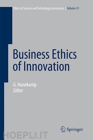 hanekamp gerd (curatore) - business ethics of innovation
