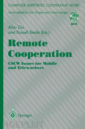 dix alan j.; beale russell - remote cooperation: cscw issues for mobile and teleworkers