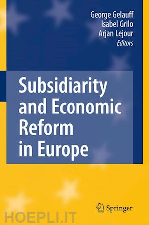 gelauff george (curatore); grilo isabel (curatore); lejour arjan (curatore) - subsidiarity and economic reform in europe