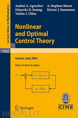 agrachev andrei a.; morse a. stephen; sontag eduardo d.; sussmann hector j.; utkin vadim i.; nistri paolo (curatore); stefani gianna (curatore) - nonlinear and optimal control theory