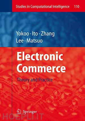 yokoo makoto (curatore); ito takayuki (curatore); zhang minjie (curatore); lee juhnyoung (curatore); matsuo tokuro (curatore) - electronic commerce