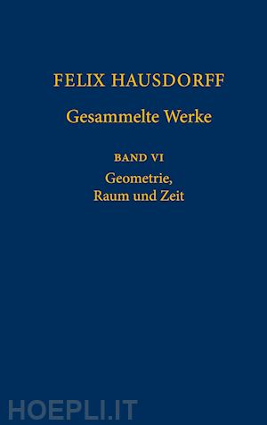 epple moritz (curatore) - felix hausdorff - gesammelte werke band vi