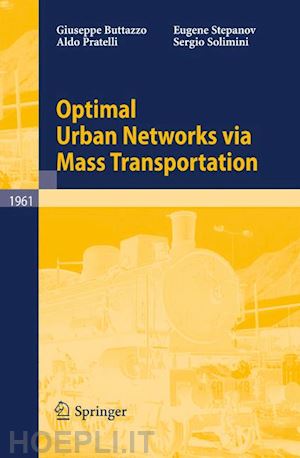 buttazzo giuseppe; pratelli aldo; solimini sergio; stepanov eugene - optimal urban networks via mass transportation
