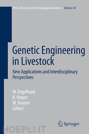 engelhard margret (curatore); hagen kristin (curatore); boysen matthias (curatore) - genetic engineering in livestock