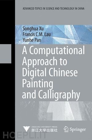 xu songhua; lau francis c.m.; pan yunhe - a computational approach to digital chinese painting and calligraphy