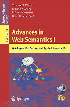 chang elizabeth j. (curatore); sycara katia (curatore) - advances in web semantics i