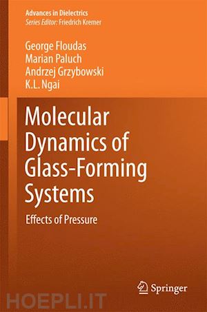 floudas george; paluch marian; grzybowski andrzej; ngai kai - molecular dynamics of glass-forming systems