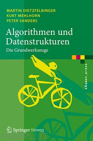 dietzfelbinger martin; mehlhorn kurt; sanders peter - algorithmen und datenstrukturen