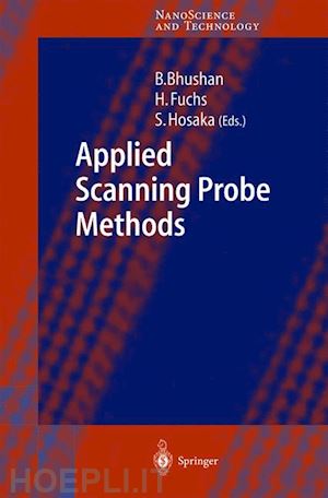 bhushan bharat (curatore); fuchs harald (curatore); hosaka sumio (curatore) - applied scanning probe methods i