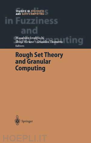 inuiguchi masahiro (curatore); tsumoto shusaku (curatore); hirano shoji (curatore) - rough set theory and granular computing