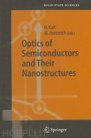 kalt heinz (curatore); hetterich michael (curatore) - optics of semiconductors and their nanostructures