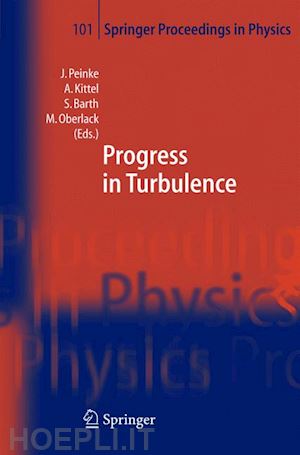 peinke joachim (curatore); kittel achim (curatore); barth stephan (curatore); oberlack martin (curatore) - progress in turbulence