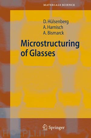 hülsenberg dagmar; harnisch alf; bismarck alexander - microstructuring of glasses