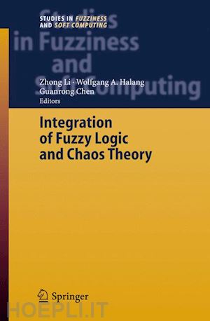 li zhong (curatore); chen guanrong (curatore) - integration of fuzzy logic and chaos theory