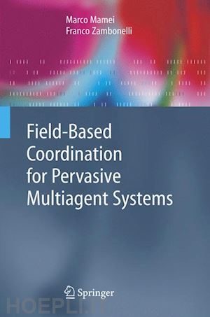mamei marco; zambonelli franco - field-based coordination for pervasive multiagent systems