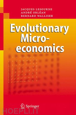 lesourne jacques; orléan andré; walliser bernard - evolutionary microeconomics