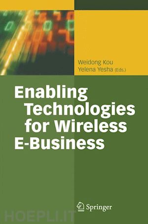 kou weidon (curatore); yesha yelena (curatore) - enabling technologies for wireless e-business