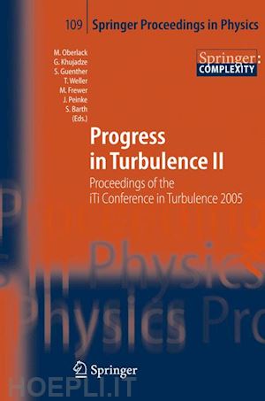 oberlack martin (curatore); khujadze george (curatore); guenther silke (curatore); weller tanja (curatore); frewer michael (curatore); peinke joachim (curatore); barth stephan (curatore) - progress in turbulence ii